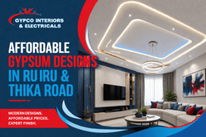 Affordable Gypsum Designs in Ruiru & Thika Road (Guide)